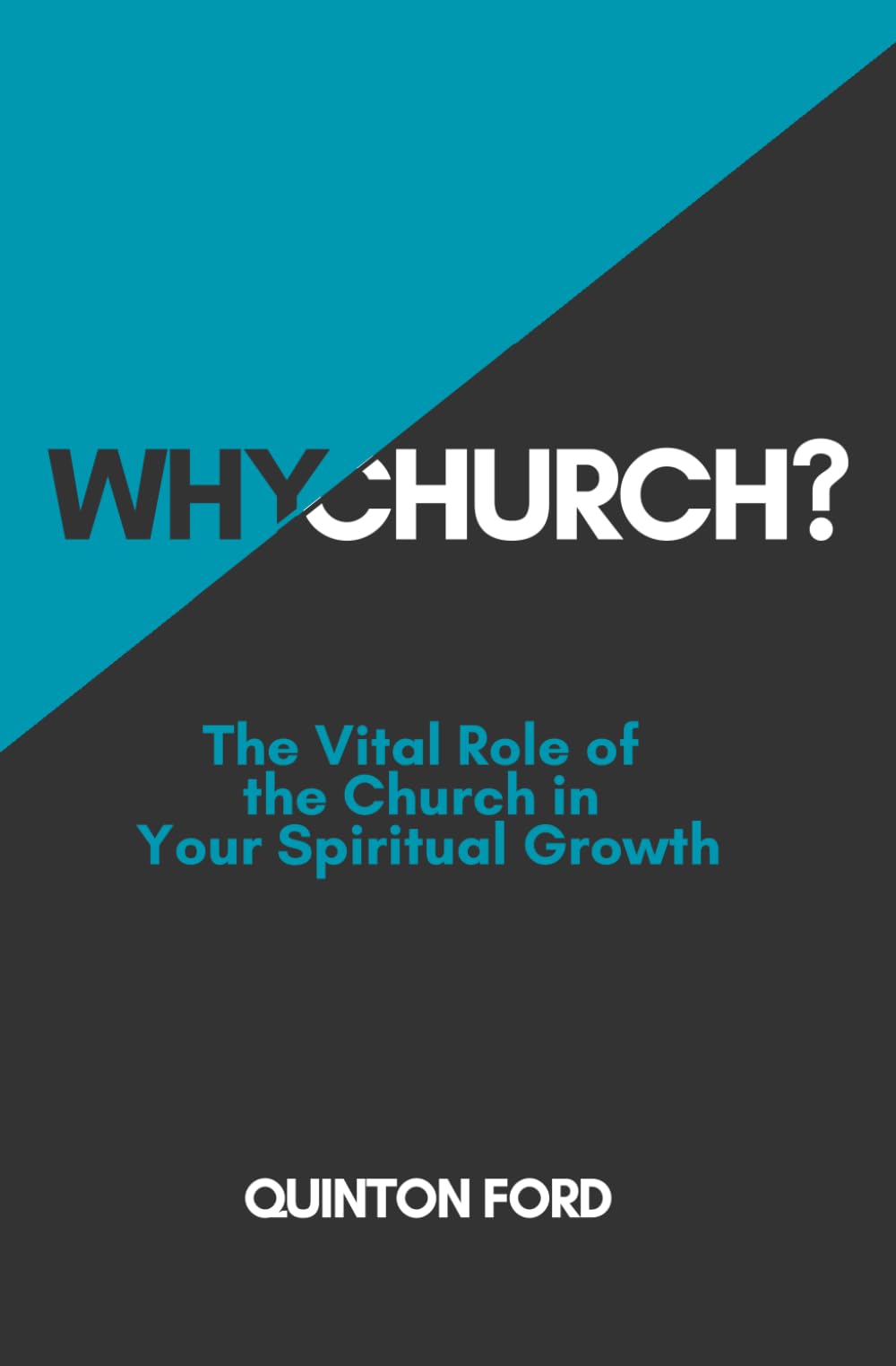 Why Church?: The Vital Role of the Church in Your Spiritual Growth