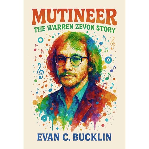 Mutineer: The Warren Zevon Story - Evan C. Bucklin episode artwork