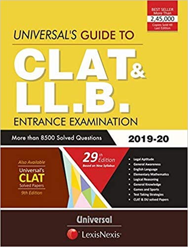 Guide to CLAT &amp; LL.B. Entrance Examination (More than 11,000 Solved Questions)/2018-2019/Legal Aptitue, General Awareness, English Language, Elementary Mathematics, Logical Reasoning, General Knowledge, Games and Sports, Test Taking Stratagies, Practice Test Papers, CLAT and DU Solved Papers