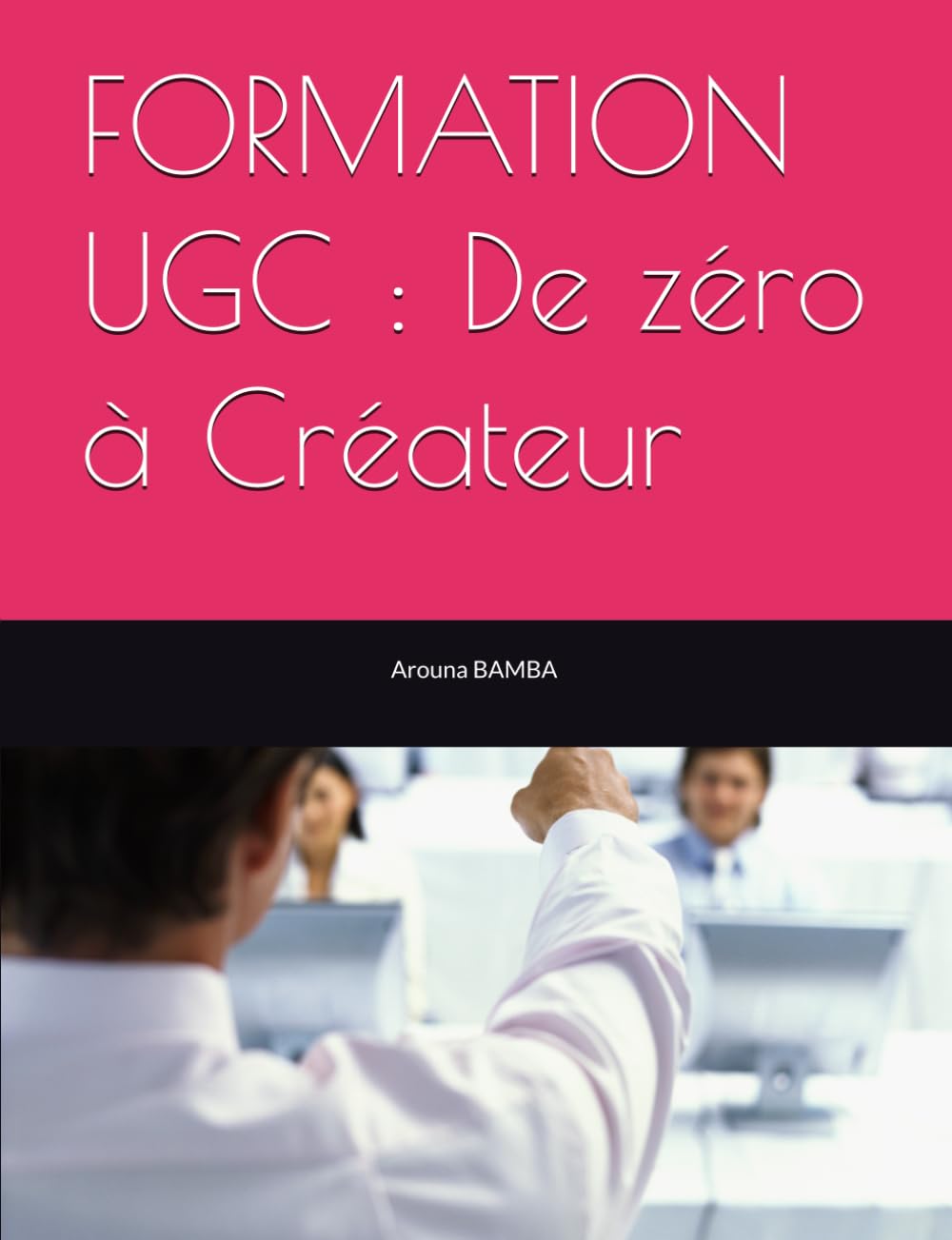 FORMATION UGC : De zéro à Créateur