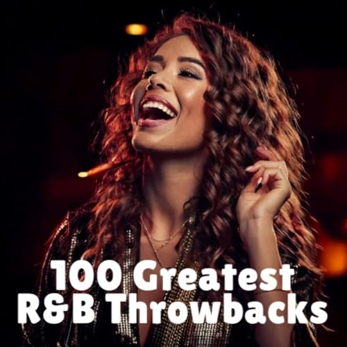 100 Greatest R&B Throwbacks [Explicit] by VARIOUS ARTISTS on Amazon ...