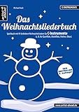  Das Weihnachtsliederbuch (C): Spielbuch mit 94 beliebten Weihnachtsliedern für C-Instrumente (z. B. für Querflöte, Blockflöte, Geige, Violine, Oboe). Songbook. Musiknoten.