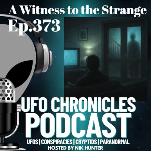 Ep.373 A Witness to the Strange