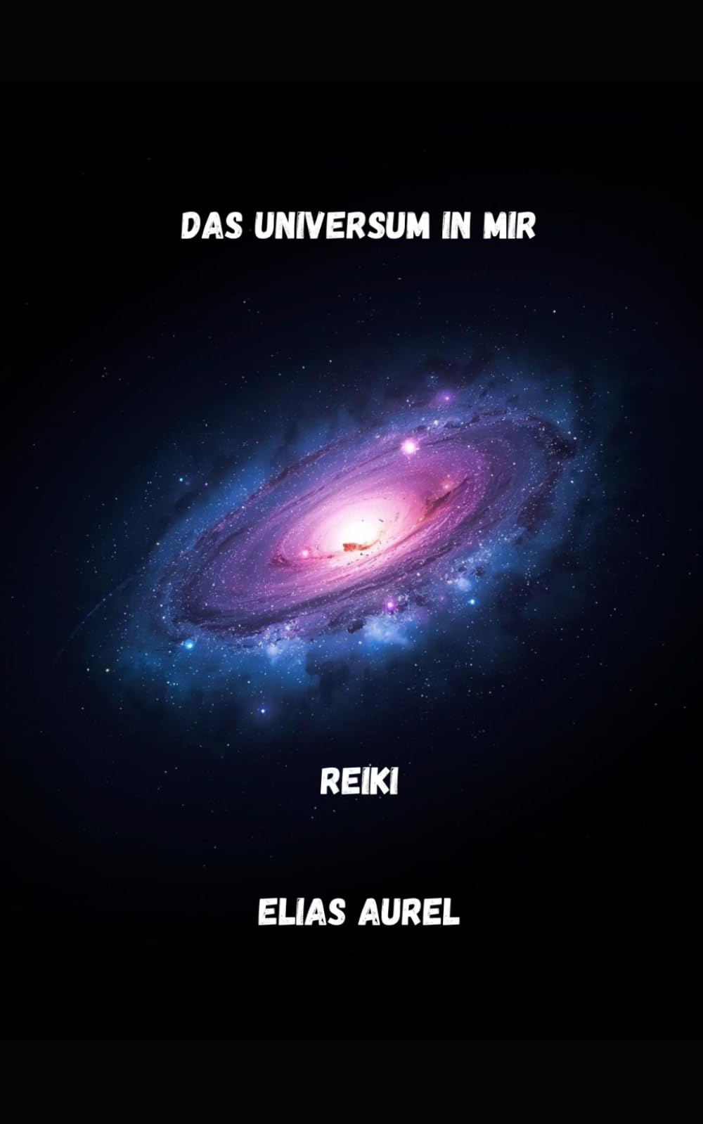 Reiki: der Weg nach Innen (Das Universum in mir)