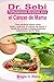 Dr. Sebi Formulaciones Alcalinas para el Cáncer de Mama: Guía perfecta sobre cómo tartar y prevenir el cáncer de mama a través de hierbas y dietas alcalinas medicinales del Dr. Sebi