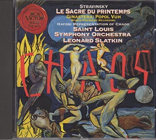 Stravinsky Le Sacre du printemps Ginastera Popol Vuh Haydn The Creation Representation of Chaos