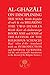 Al-Ghazali on Disciplining the Soul and on Breaking the Two Desires: Books XXII and XXIII of the Revival of the Religious Sciences (Ghazali Series)