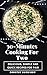 30-Minutes Cooking For Two: Delicious, Simple And Quick Recipes For Pair (English Edition)