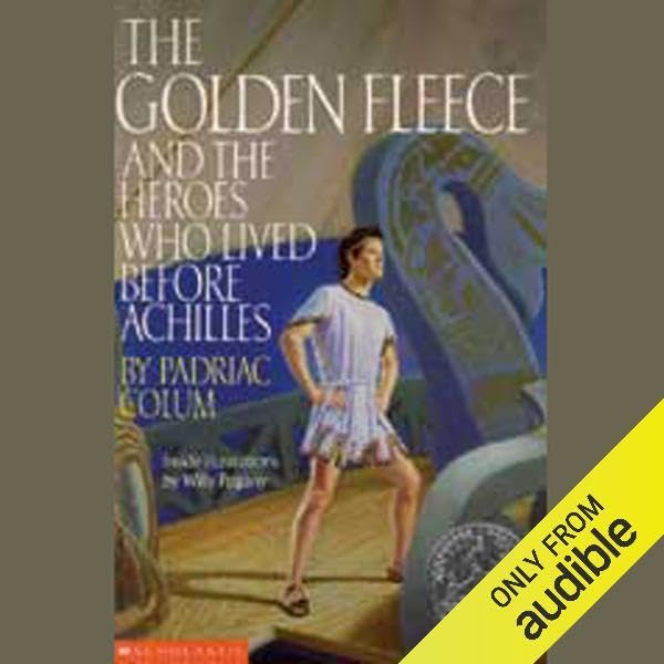 The Golden Fleece and the Heroes who Lived Before Achilles