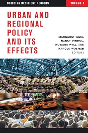 Urban and Regional Policy and its Effects: Building Resilient Regions: Building Resilient Regions, Volume IV book cover
