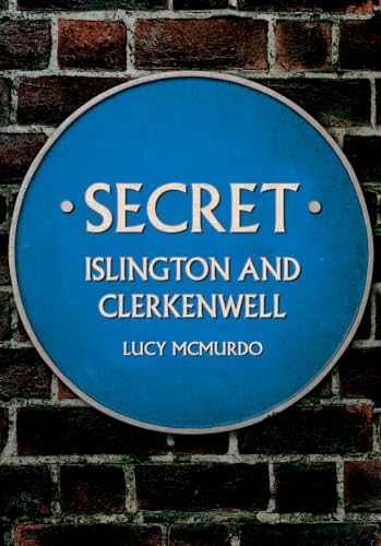 Secret Islington and Clerkenwell