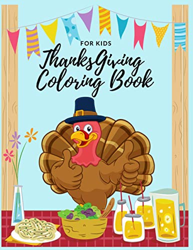 Thanksgiving Coloring Book for Kids: Thanksgiving Coloring Book for Toddlers, A Collection of Fun and Cute Thanksgiving Coloring Pages, Toddlers and ... Toddler Fall and Thanksgiving Coloring Book.