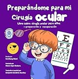 Photo Gallery preparándome para mi cirugía ocular: libro sobre cirugía ocular para niños - preparación y recuperación (spanish edition) Photo Gallery preparándome para mi cirugía ocular: libro sobre cirugía ocular para niños - preparación y recuperación (spanish edition)