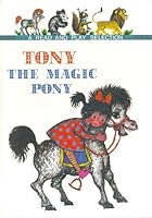 Tony The Magic Pony (A Read and Play Selection) B000E1DT8K Book Cover