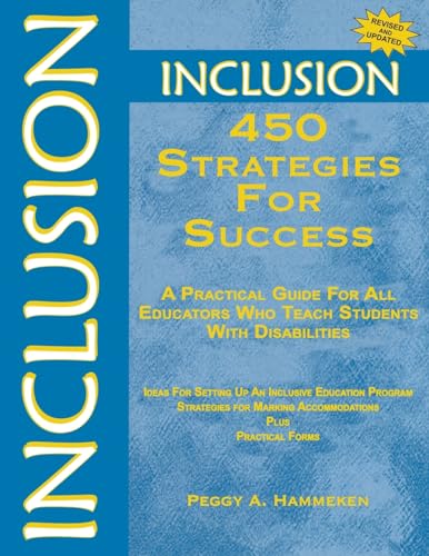 Inclusion: 450 Strategies for Success: A Practical Guide for All Educators Who Teach Students With Disabilities