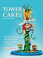 Towercakes: Detailed step-by-step instructions for magical cake creations 3946664032 Book Cover