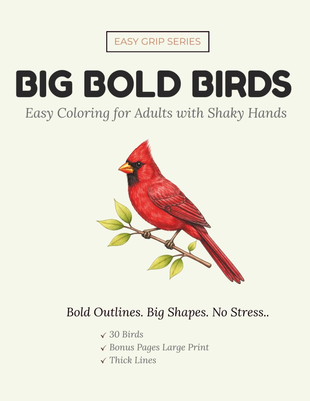 Big Bold Birds: Easy Coloring Book for Adults and Seniors with Shaky Hands — 30 Simple Bird Designs with Thick Bold Outlines, Large Print (Easy Grip)