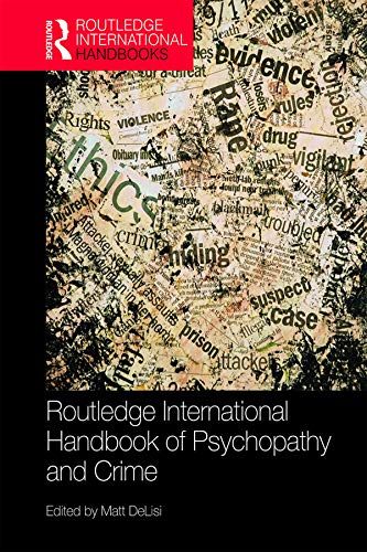 Routledge International Handbook of Psychopathy and Crime (Routledge International Handbooks)