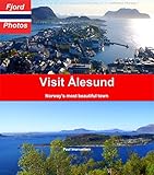  Visit Ålesund: Norway\'s most beautiful town (English Edition)