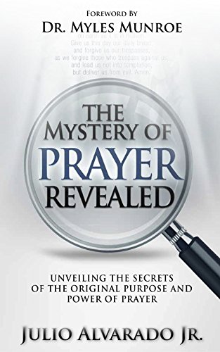 The Mystery of Prayer Revealed: Unveiling the Secrets of the