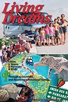 Living Dreams 1 Van, 3 Years, 2 Parents, 6 Kids, 15 Countries and Becoming a Functional Family 0973112824 Book Cover