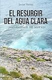 El resurgir del agua clara: … ¡Hagámoslo de nuevo!