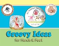 Groovy Ideas for Hands and Feet 1604615907 Book Cover