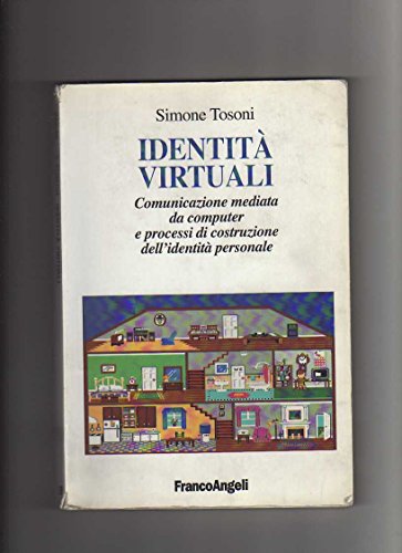 Identità virtuali. Comunicazione mediata da computer e processi di costruzione dell'identità personale
