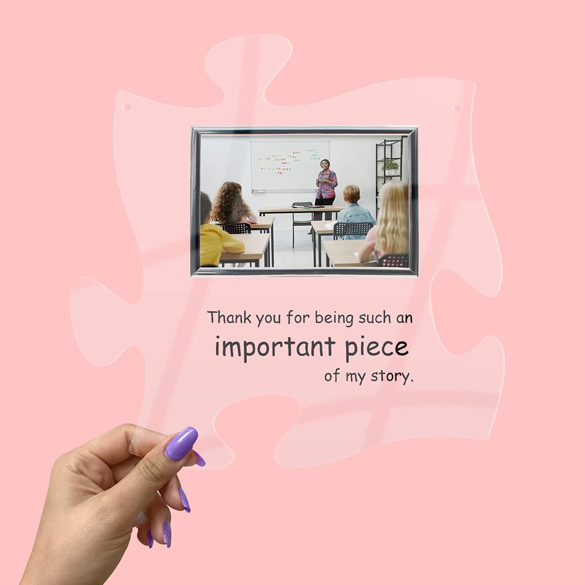 PlaqueMaker Thank You For Being A Piece Of My Story - Hanging Modern Acrylic Puzzle Piece Sign with 6 x 4 Picture Frame - A Great Teacher, Mentor, Or Leader Gift (Clear Acrylic with Silver Frame)