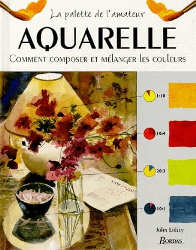 livre Aquarelle. Comment Composer Et Melanger Les Couleurs