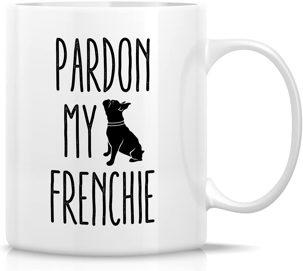 Retreez Funny Mug - Pardon My Frenchie French Bulldog Dog Lovers 11 Oz Ceramic Coffee Mugs - Funny Sarcasm Sarcastic Inspirational Humor birthday gift for him her friend coworker dad mom sister bro