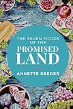 The Seven Foods of the Promised Land