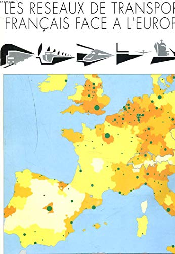 Les réseaux de transport français face à l'Europe: Rapport au ministre de l'Equipement, du logement, des transports et de l'espace (Collection des rapports officiels) (French Edition)