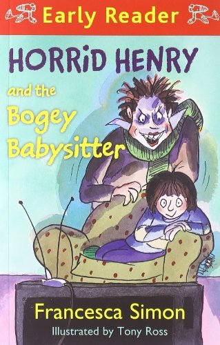 Horrid Henry and the Bogey Babysitter (Early Reader) (Horrid Henry Early Reader) by Simon, Francesca (August 29, 2013) Paperback