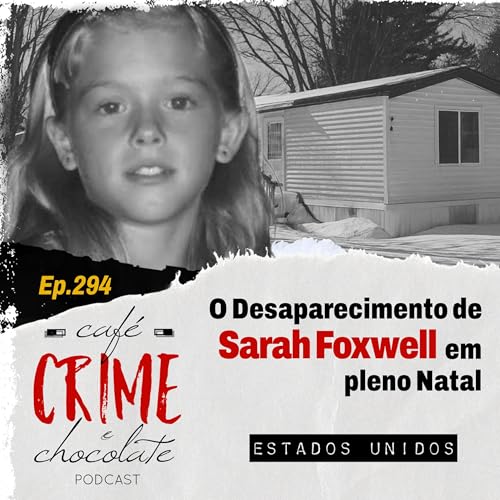 294- O Desaparecimento de Sarah Foxwell em Plena V&eacute;spera de Natal | EUA