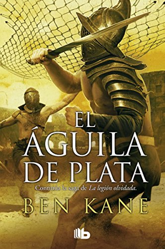 El Águila de Plata (La Legión Olvidada 2) [Spanish] 8490702497 Book Cover