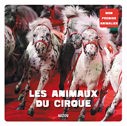 LE CIRQUE (COLL. MON PREMIER ANIMALIER)