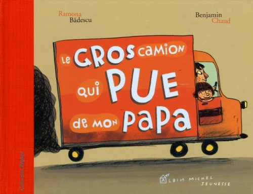 Le Gros Camion qui pue de mon papa