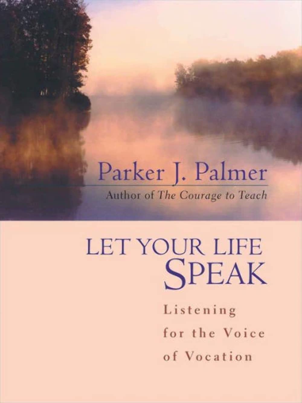 Let Your Life Speak: Listening for the Voice of Vocation Hardcover – September 10, 1999
