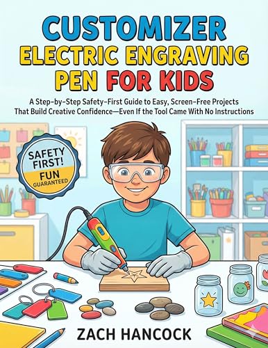 CUSTOMIZER ELECTRIC ENGRAVING PEN FOR KIDS: A Step-by-Step Safety-First Guide to Easy, Screen-Free Projects That Build Creative Confidence—Even If the Tool Came With No Instructions
