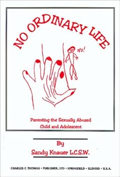 Paperback No Ordinary Life: Parenting the Sexually Abused Child and Adolescent Book