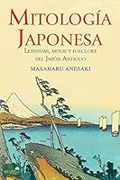 Mitologia Japonesa: Mitos, Leyendas y Folclore del Japon Antiguo 1518808883 Book Cover