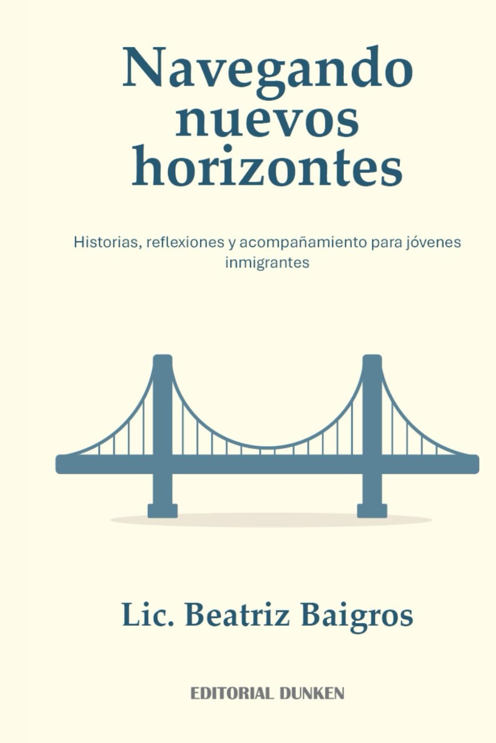 Navegando nuevos horizontes : historias, reflexiones y acompañamiento para jóvenes inmigrantes
