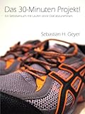 Das 30-Minuten Projekt! Ein Selbstversuch durch Laufen ohne Diät abzunehmen.