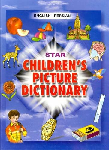Télécharger Star Children's Picture Dictionary: English-Persian - Script and Roman - Classified with English Ind Livre PDF Gratuit
