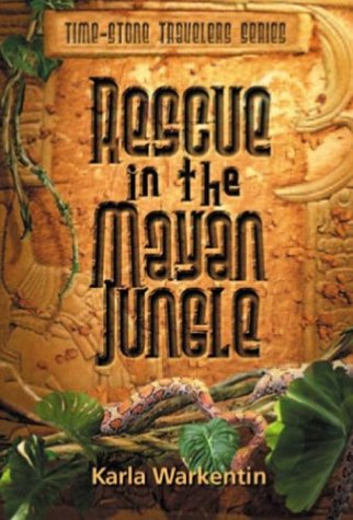 Rescue in the Mayan Jungle (Time-Stone Travelers, 1)