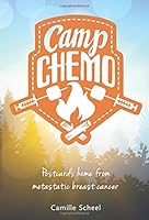 Camp Chemo: Postcards Home from Metastatic Breast Cancer 1592988504 Book Cover