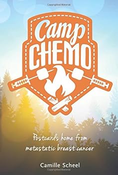 Paperback Camp Chemo: Postcards Home from Metastatic Breast Cancer Book