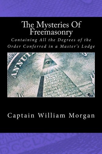 The Mysteries Of Freemasonry: Containing All th... 1518611850 Book Cover