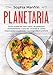 Planetaria: Tante ricette per tutti i gusti, da preparare comodamente a casa tua. Divertiti in cucina impastando e cucinando i tuoi ingredienti preferiti